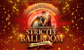 Craig Revel Horwood brings Strictly Ballroom The Musical to Bournemouth in 2021