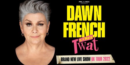 Dawn French Is a Huge TW*T